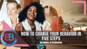 How to Change Your Behavior in Five Steps